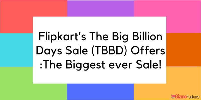 Flipkart’s-The-Big-Billion-Days-Sale-TBBD-Offers -The-Biggest-ever-Sale
